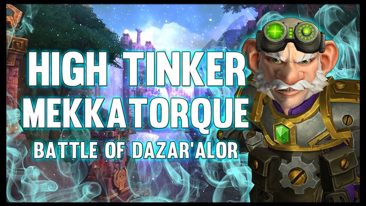 High Tinker Mekkatorque - Battle of Dazar'alor - 8.1 PTR - FATBOSS