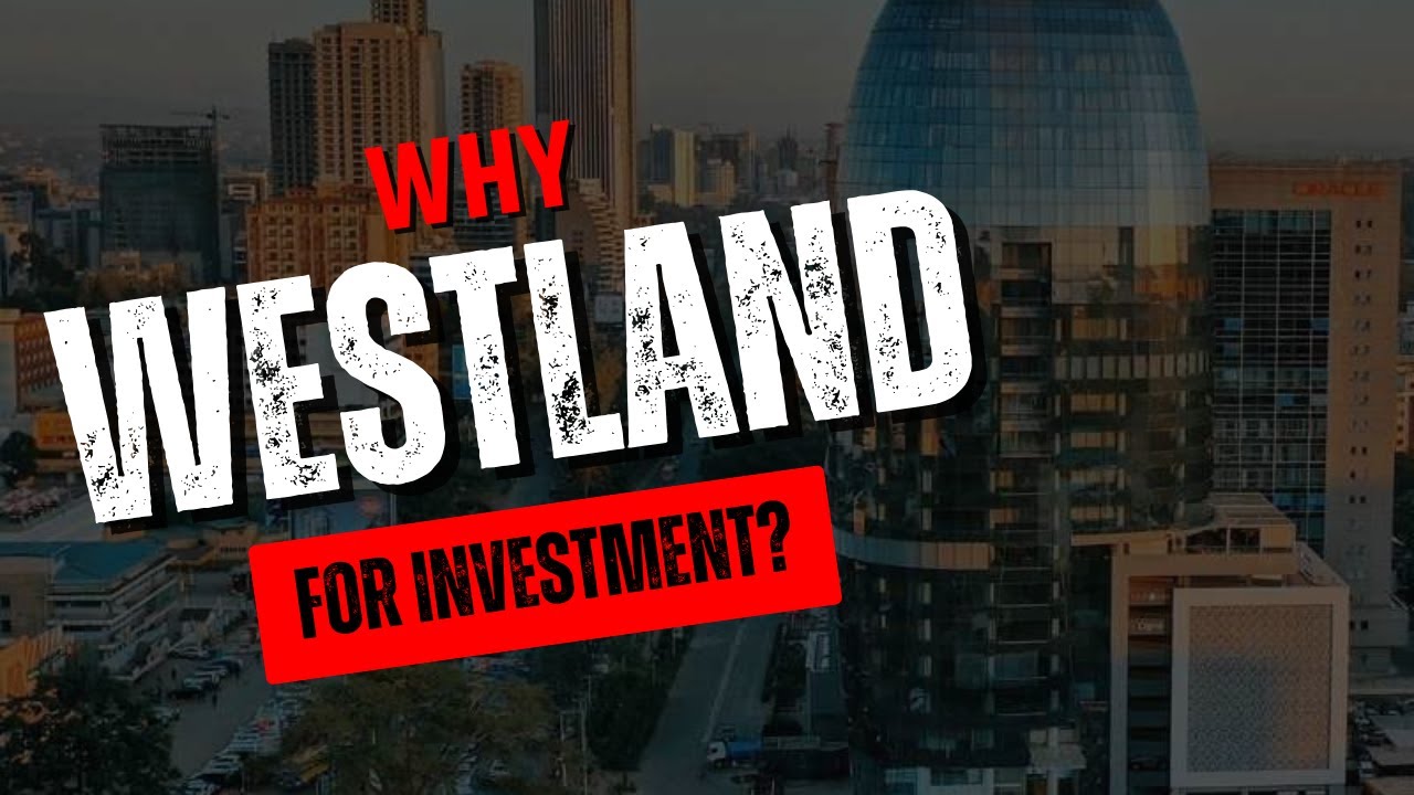 Why WESTLANDS is the best property Investment HACK in Kenya.