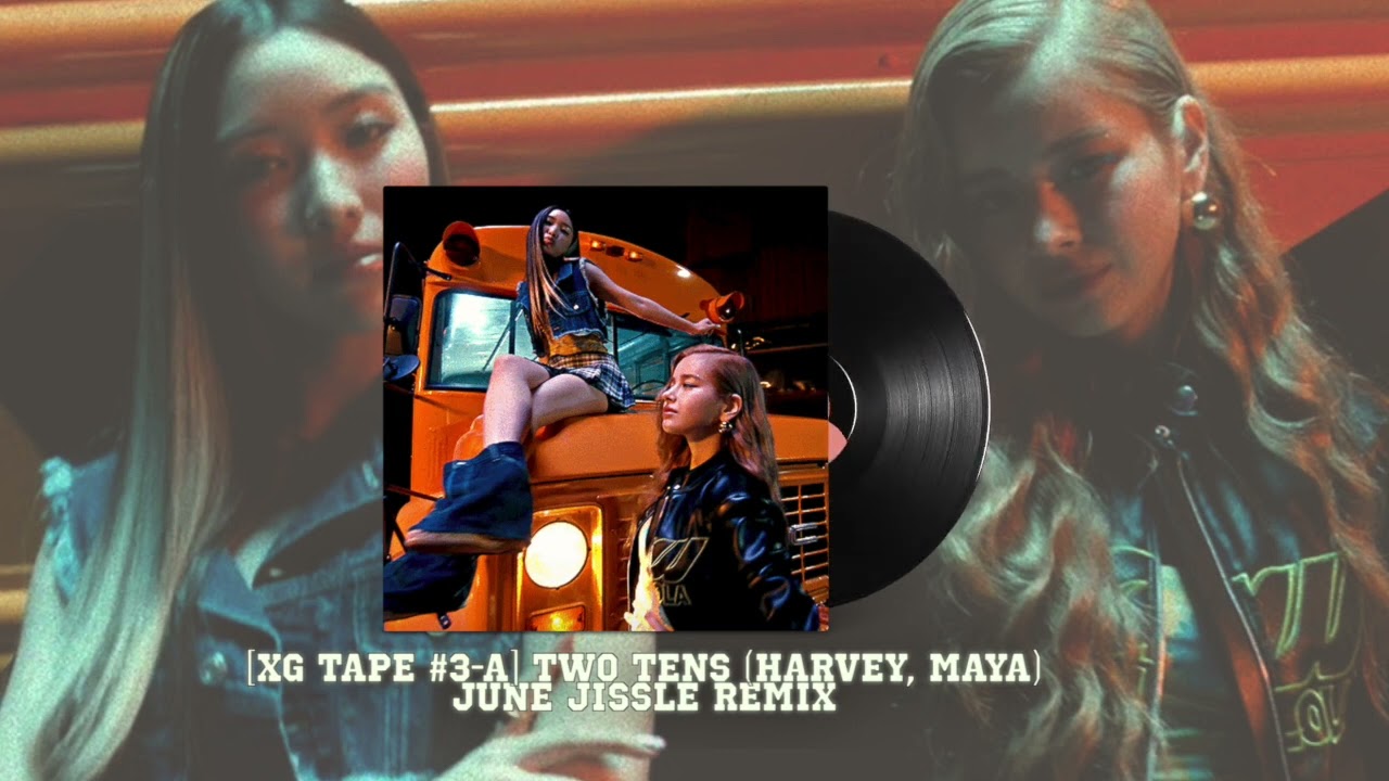 [XG TAPE #3-A] Two Tens (HARVEY, MAYA) (June Jissle Soulful Remix)
