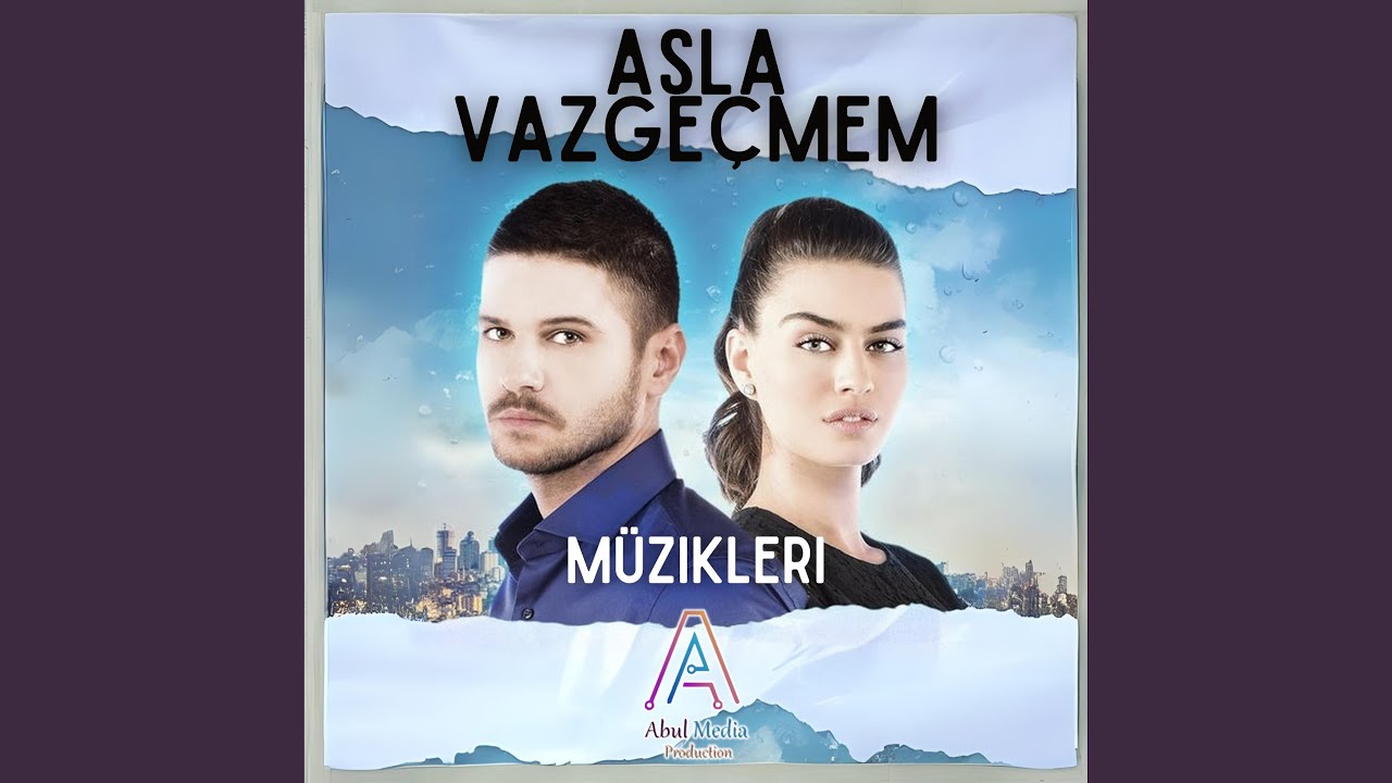 Asla Vazgeçmem Jenerik