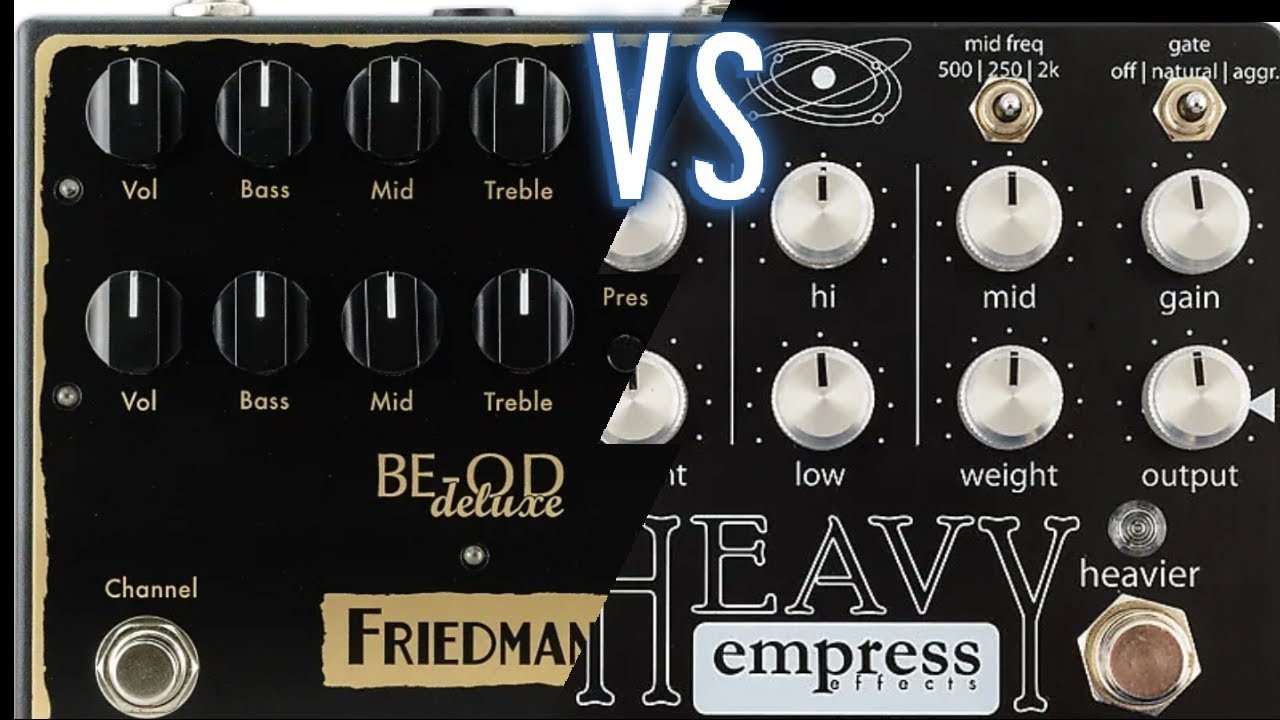 Empress Heavy VS Friedman BE OD Deluxe CHUG CHECK