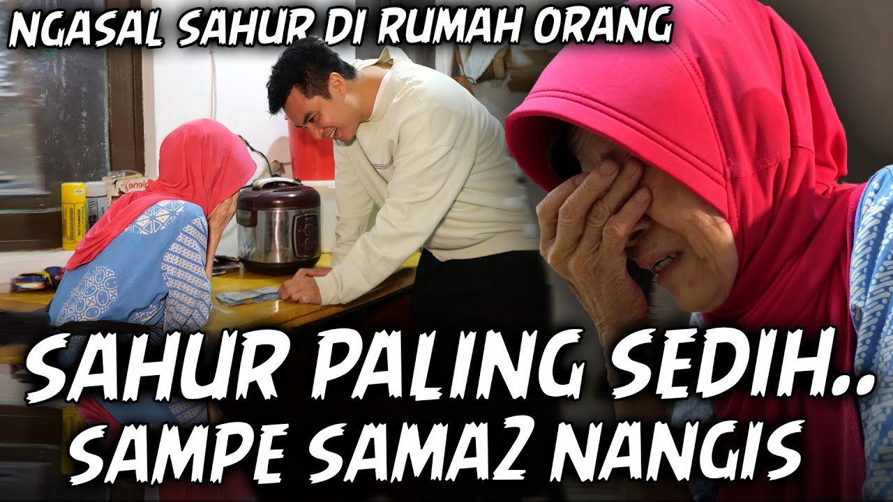 SAHUR NGASAL PALING SEDIH... NENEK 73 TH MASIH JUALAN. BAIM GANTIIN SEMUA MODAL JUALAN NENEK ..
