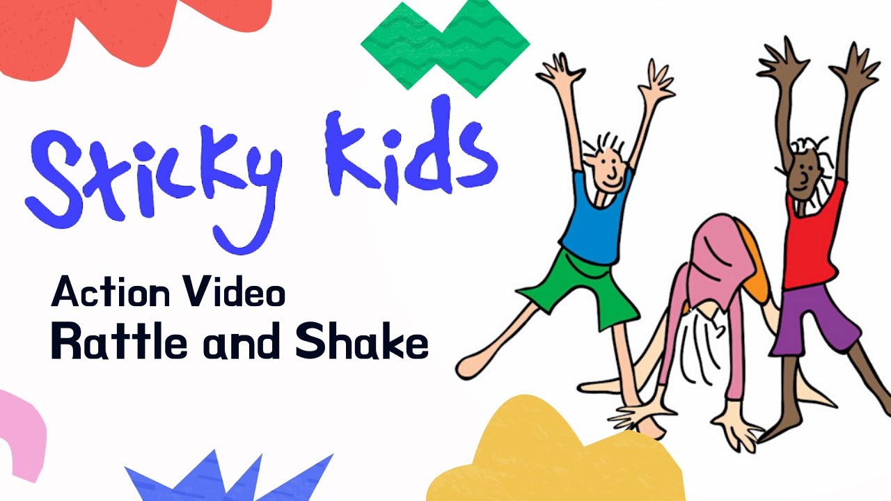 Sticky Kids - Rattle and Shake - Action video