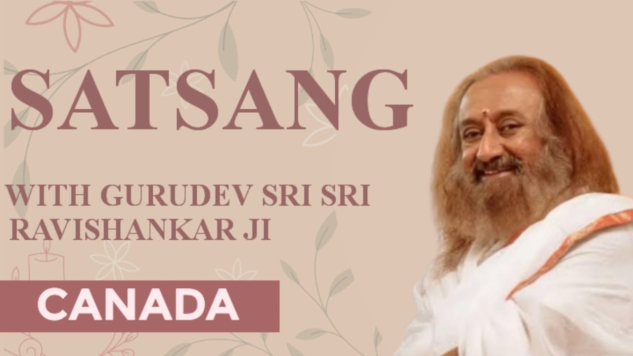 satsang with gurudev sri sri ravishankar form canada