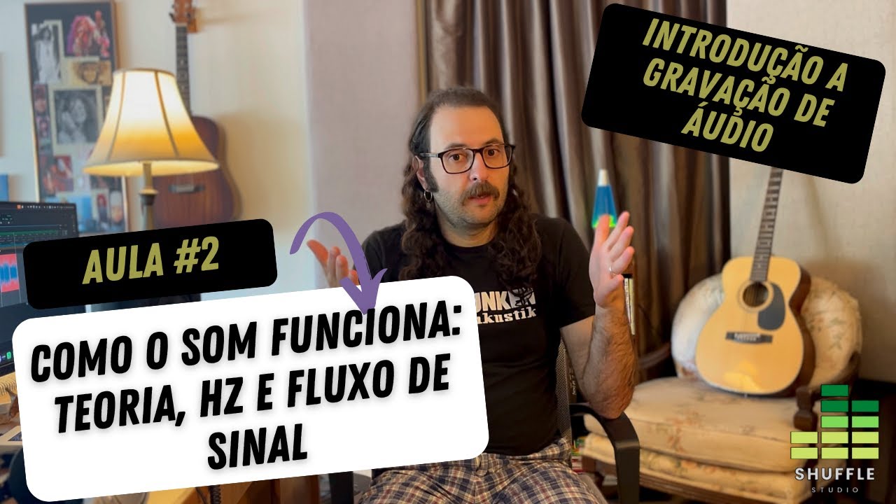 Aula 2 - Como o Som Funciona: Teoria, Hz e Signal Flow