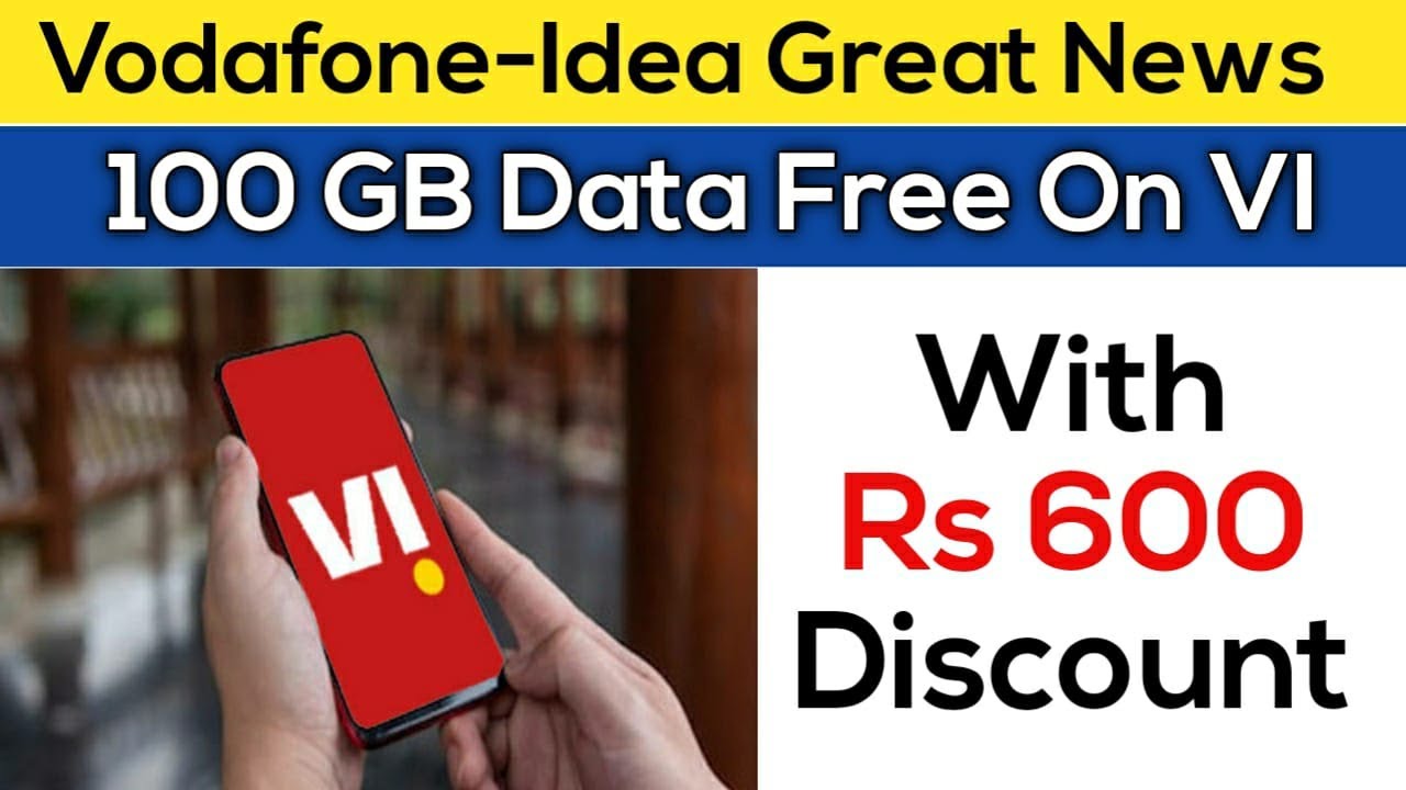 Vodafone-Idea Users Great News | New Offer With 100 GB Data Free With Rs 600 Discount