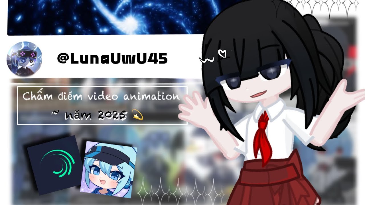 ~ + Chấm điểm video animation của tớ năm { 2025 } ✨BY : LunaStudioUwU #gacha#edit#animation