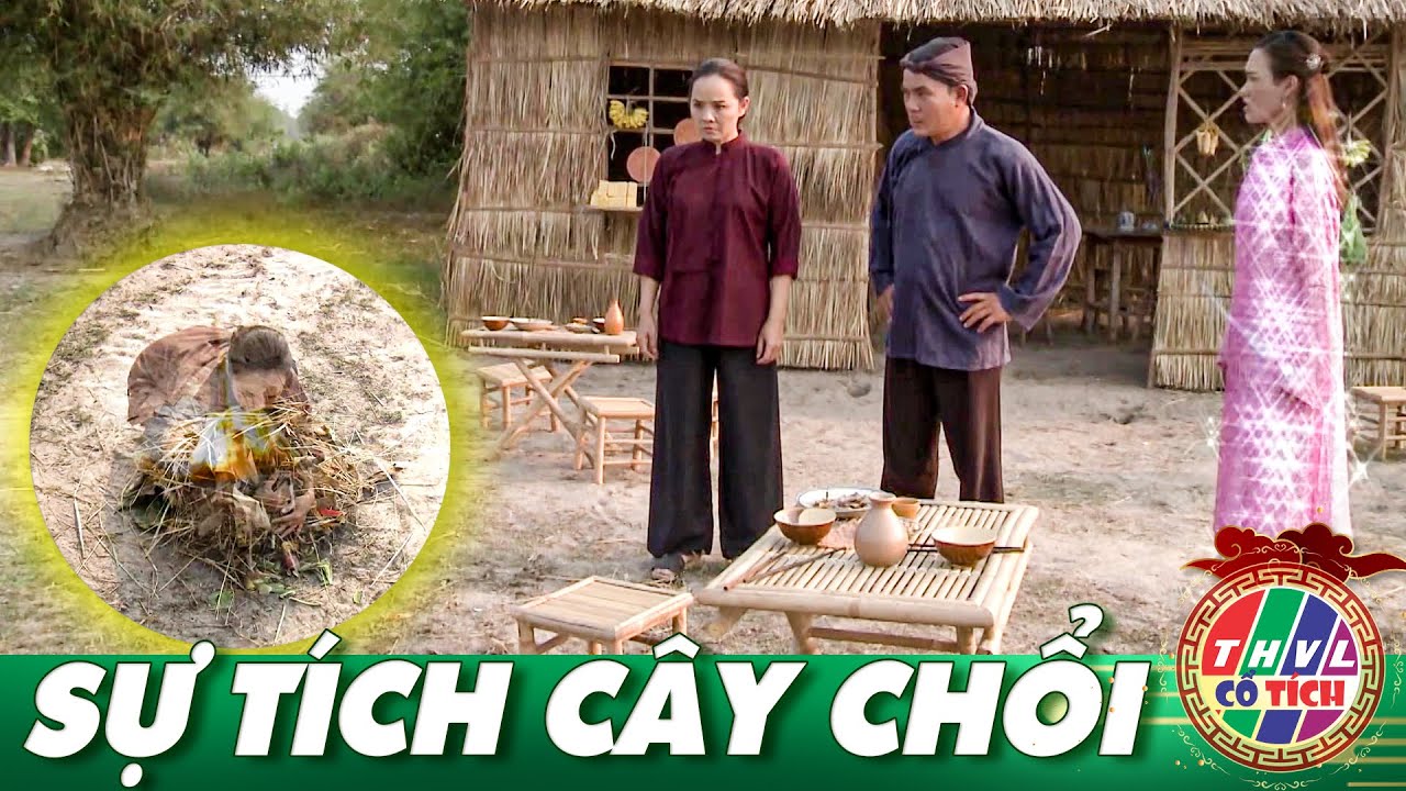 Phim CỔ TÍCH mới 2022: Sự Tích CÂY CHỔI | PHIM LẺ CỔ TÍCH THVL 2022 HAY NHẤT | PHIM CỔ TÍCH 2022