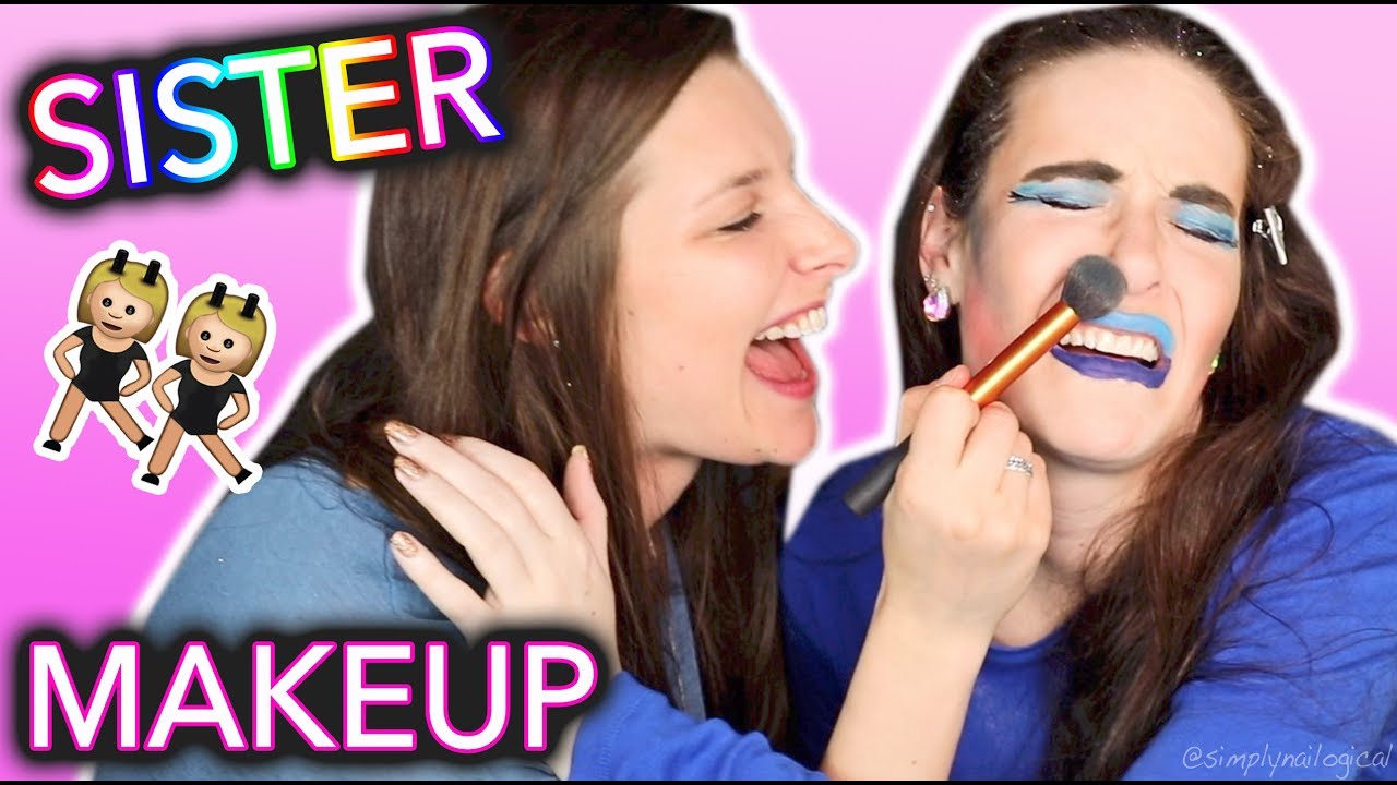 My Sister Does My Makeup and Ruins my Makeup Career