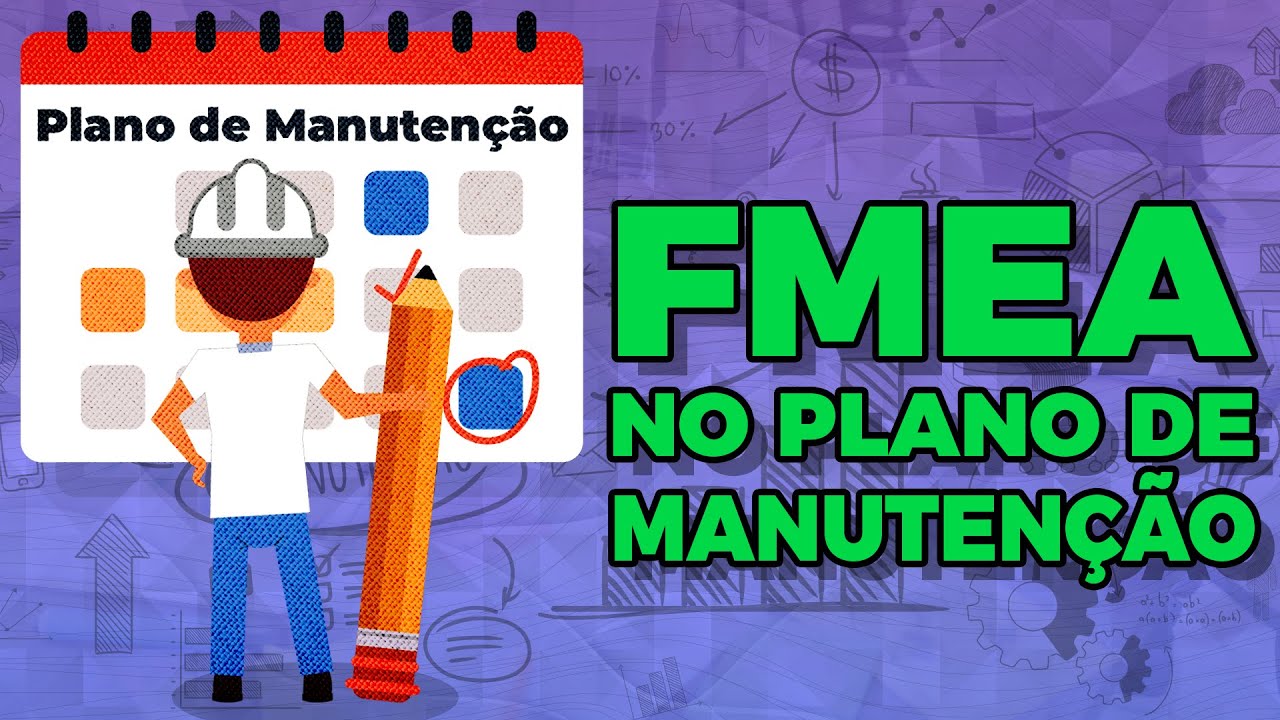 A Importância Do FMEA no Plano de Manutenção