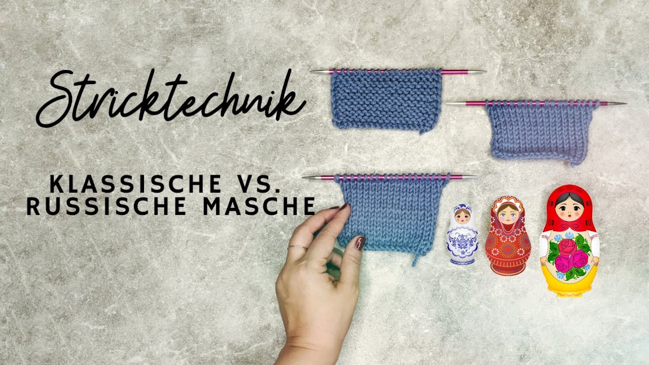 Stricktechniken - klassische vs. russische Masche