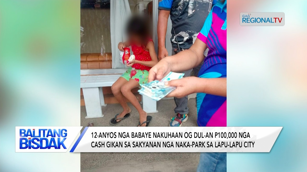 12-Anyos nga Babaye Nakuhaan og Dul-an P100,000 nga Cash | Balitang Bisdak