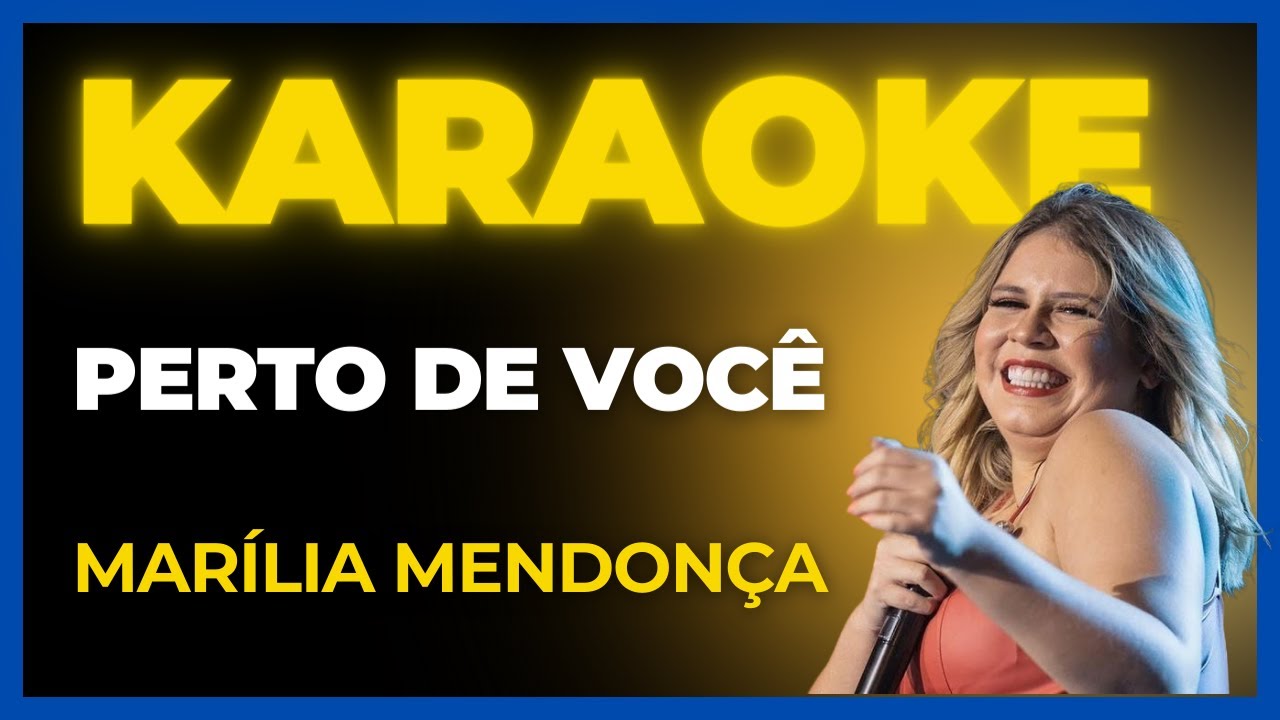 Perto de Você – Marília Mendonça | Karaoke / Playback com Letra (Versão Original)