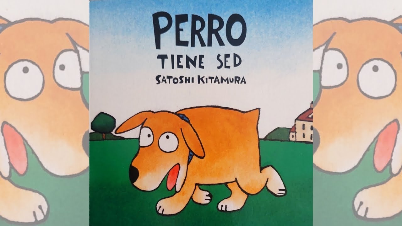 PERRO TIENE SED - Satoshi Kitamura- Lee con Marie
