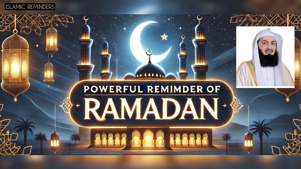 Powerful Ramadan Reminder | Mufti Menk | Islamic Reminders |