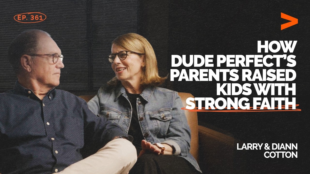 How Dude Perfect&rsquo;s Parents Raised Kids With Strong Faith | Larry & Diann Cotton | FDE Podcast