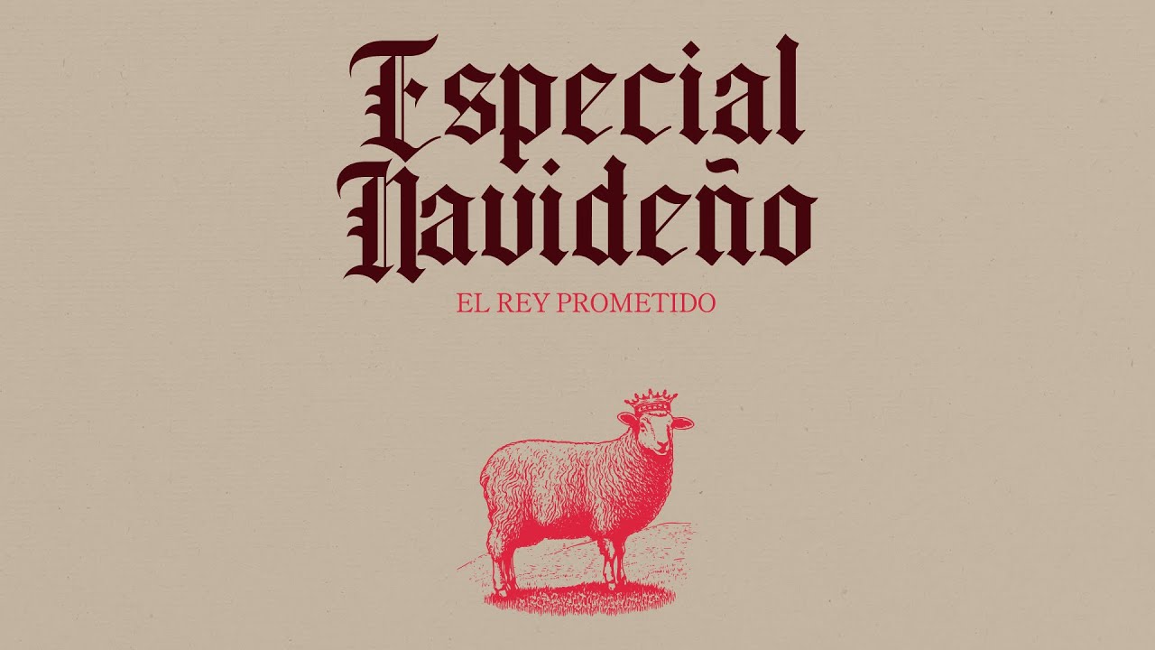 Especial Navideño 2025 | El Rey prometido