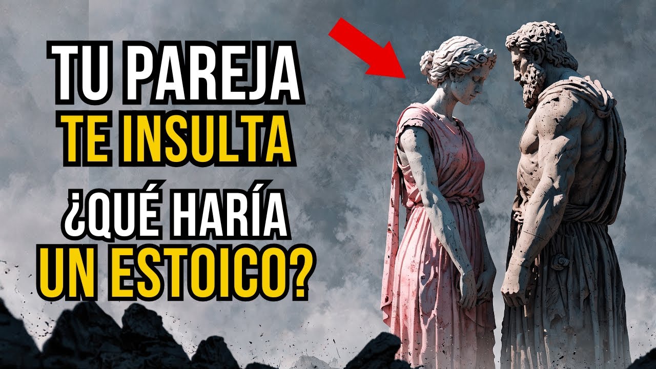 Cómo RESPONDER a los INSULTOS de tu PAREJA para que te RESPETE | FILOSOFÍA ESTOICA