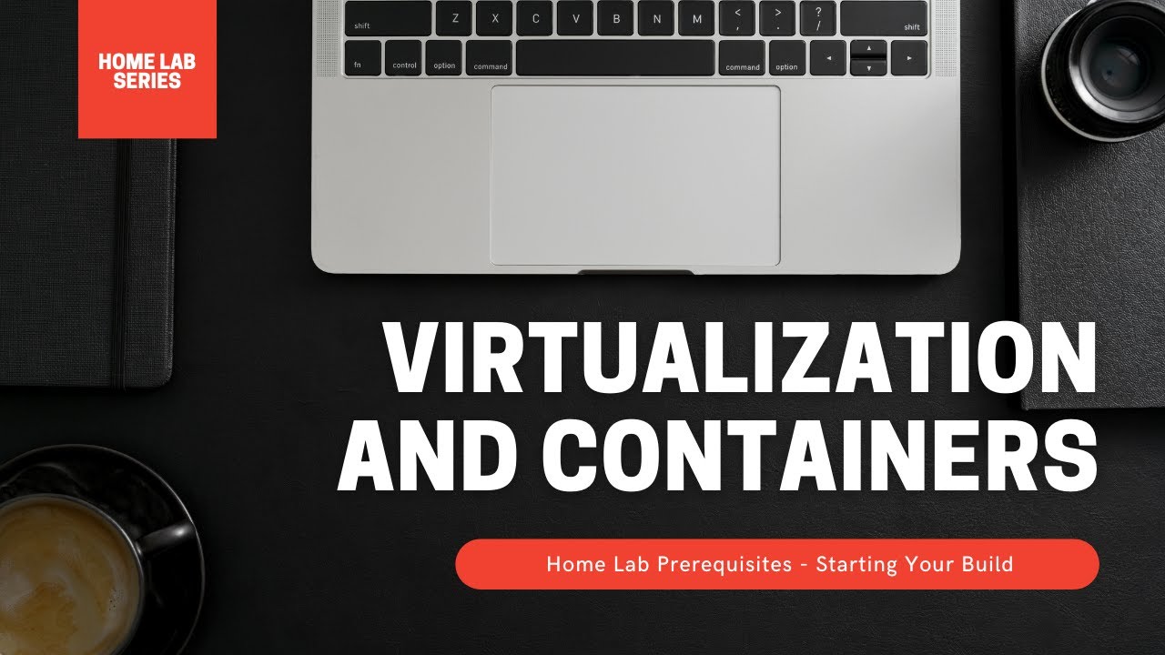 Virtualization and Containers