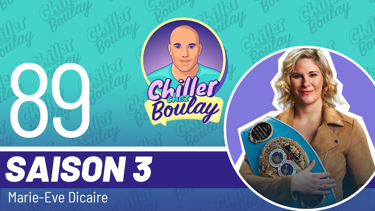 Marie-Eve Dicaire | Chiller chez Boulay - Saison 3 - #89