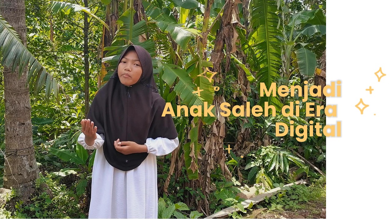 Menjadi Anak Saleh di Era Digital oleh Hanifah Nur Sidqia