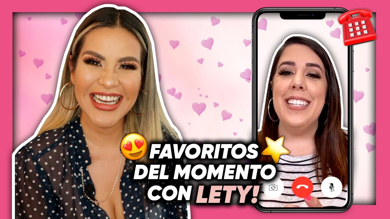 FAVORITOS DEL MOMENTO Ft Lety My Crazy Makeup | Mytzi Cervantes