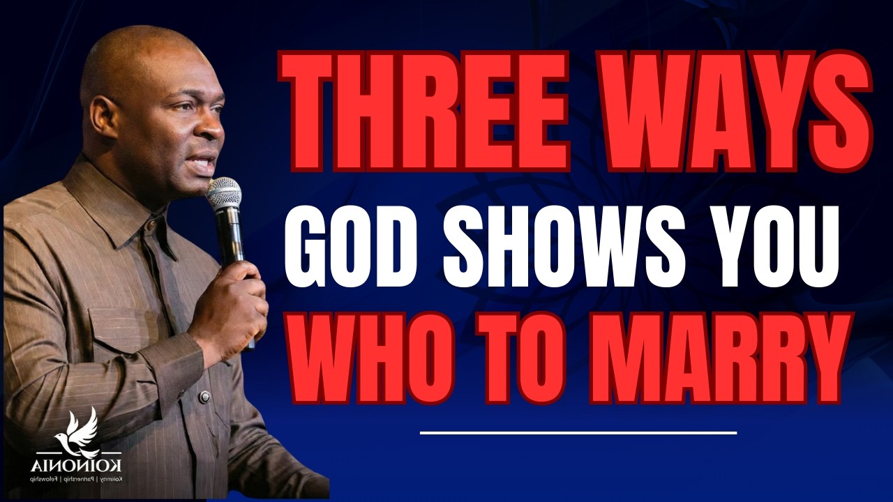 THREE WAYS GOD SHOWS YOU WHO TO MARRY