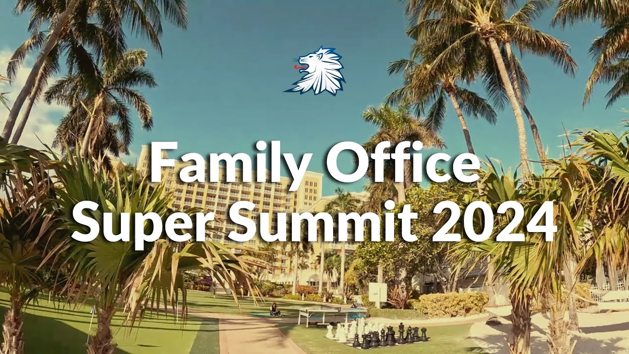 Family Offices, Investors, and Founders in One Room: The #1 Event - Family Office Club Super Summit