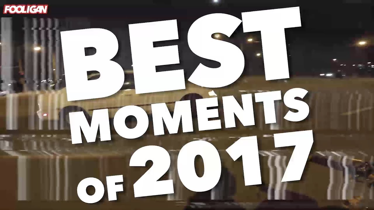 Fooligan’s Best Moments of 2017