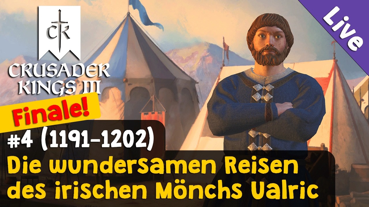 #4: Das letzte Kapitel ✦ Die Reisen des irischen Mönchs Ualric ✦ Crusader Kings 3 (Liveaufzg.)