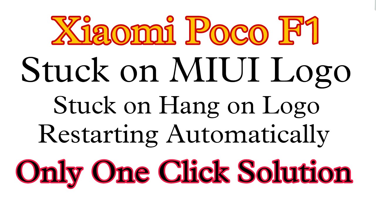 Xiaomi Poco F1 stuck on MIUI logo during boot
