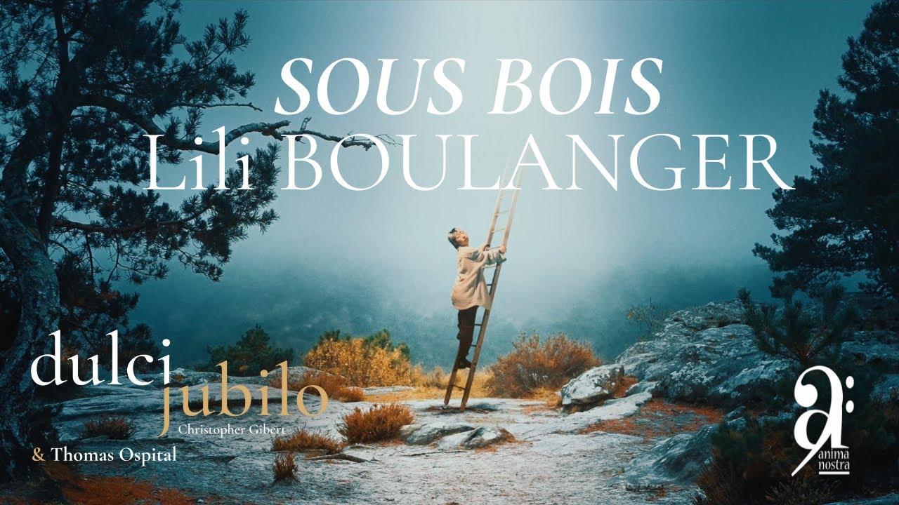 Sous Bois - Lili Boulanger - Dulci Jubilo, Christopher Gibert & Thomas Ospital, film d'Elliot Storey