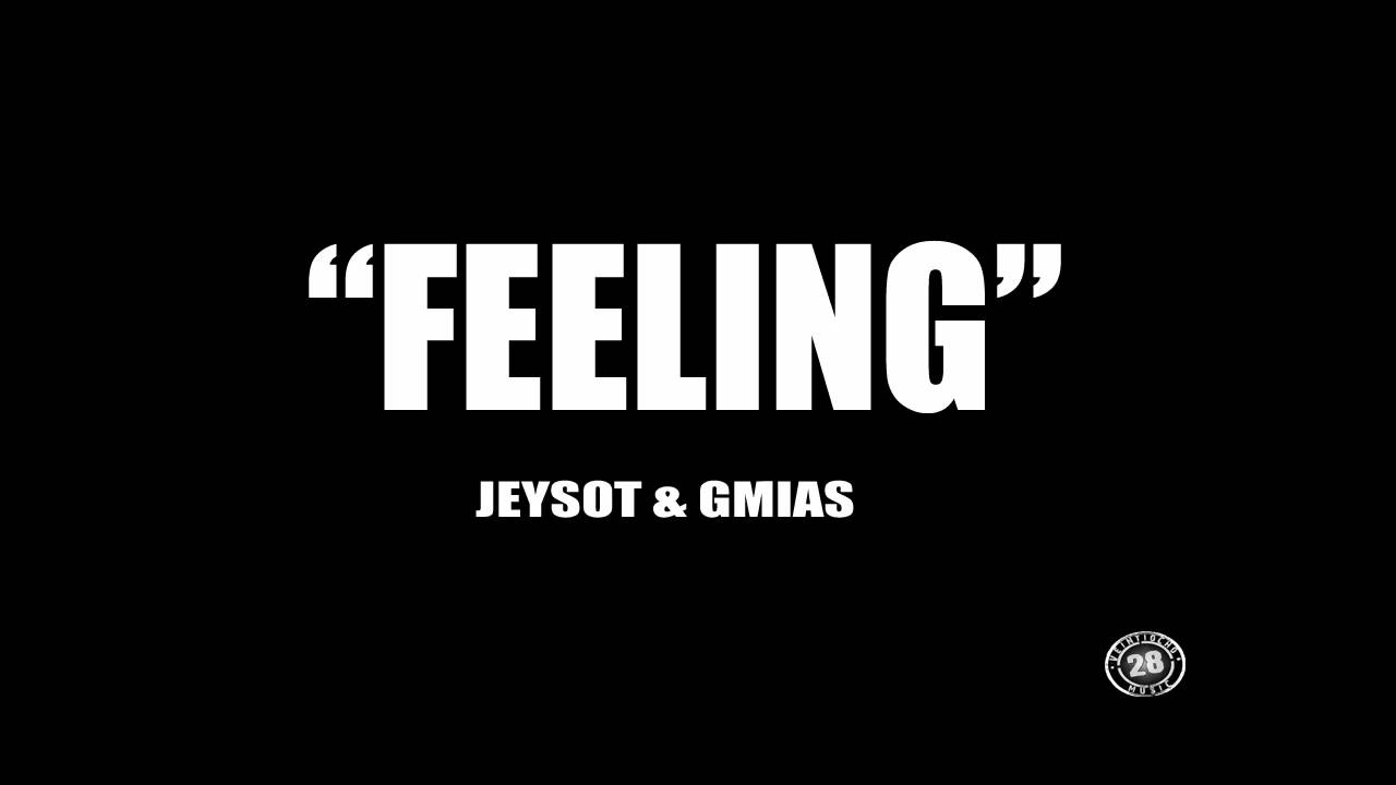 Gmias - Feeling (Ft Jeysot).mp4