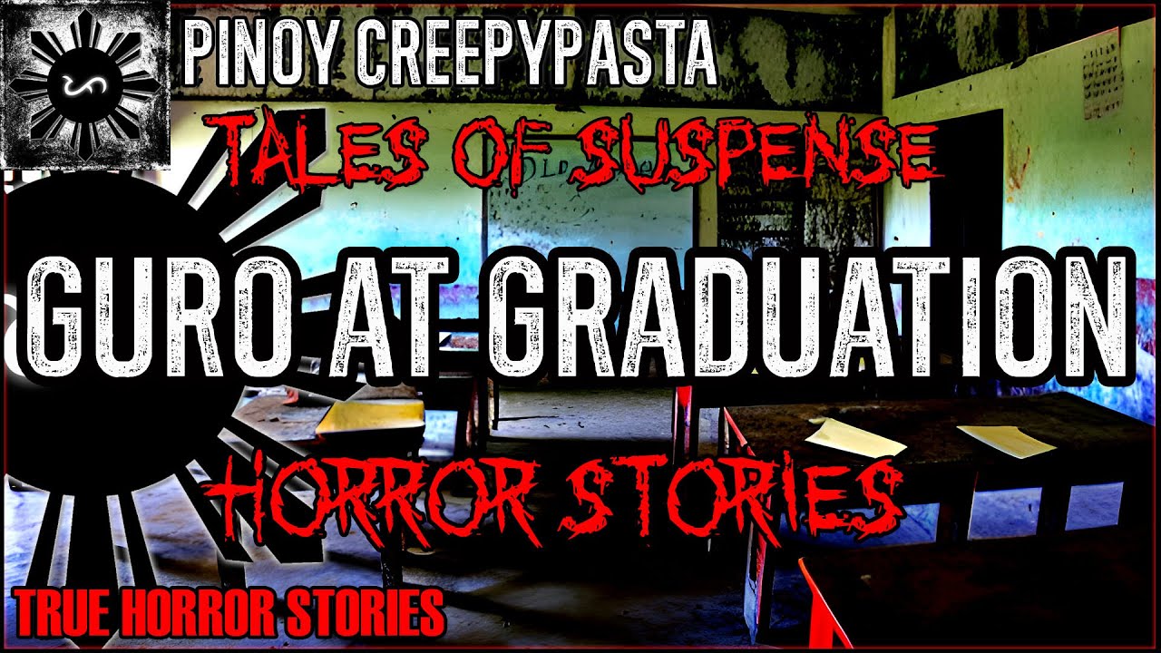 Guro at Graduation Stories | True Horror Stories | Tales Of Suspense