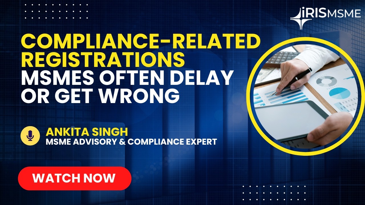 Compliance-related Registrations MSMEs often Delay or Get Wrong