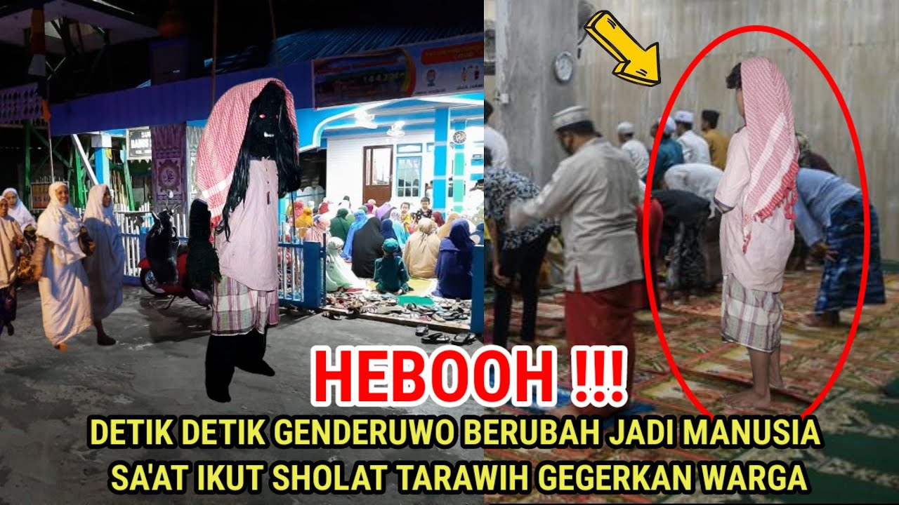 🔴 VIRAL !! GENDERUWO BERUBAH JADI MANUSIA SA'AT IKUT SHOLAT TARAWIH