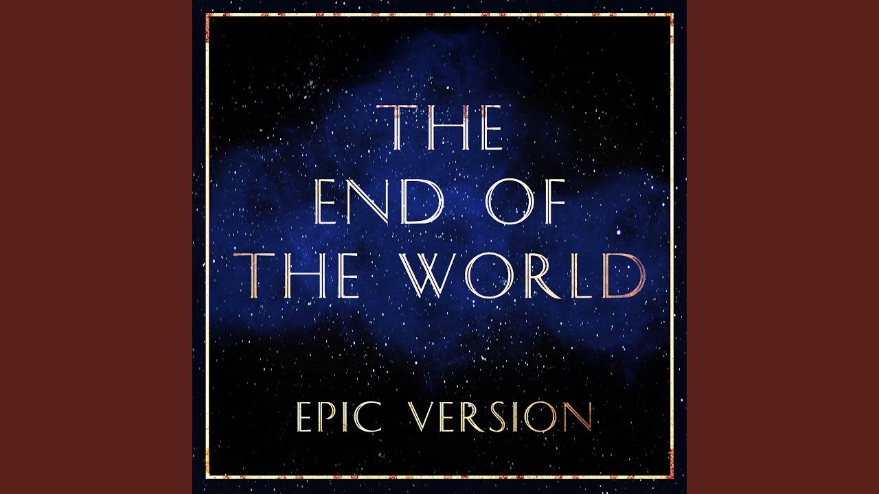 The End Of The World (From the 'Eternals' Trailer)