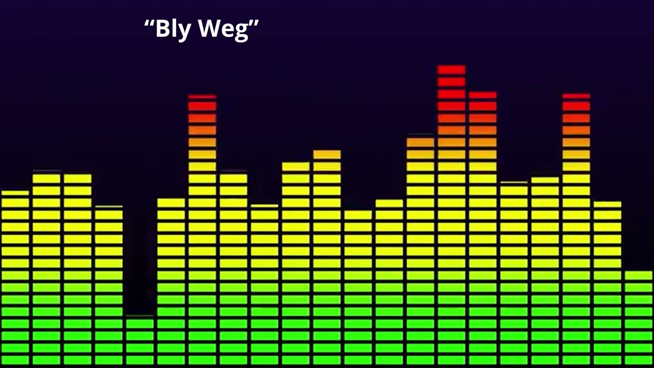 “Bly Weg”