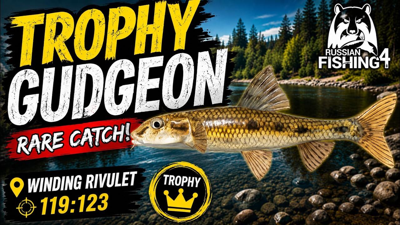 TROPHY GUDGEON at Winding Rivulet &ndash; Coordinates & Setup | Russian Fishing 4
