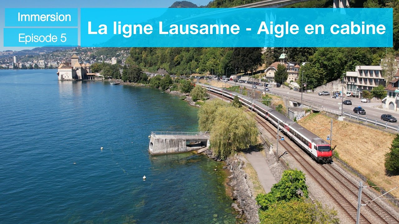 [S3-E05] La ligne Lausanne - Aigle en cabine - Rail One
