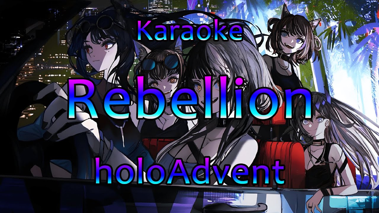 【Karaoke ver. / off vocal】Rebellion - holoAdvent