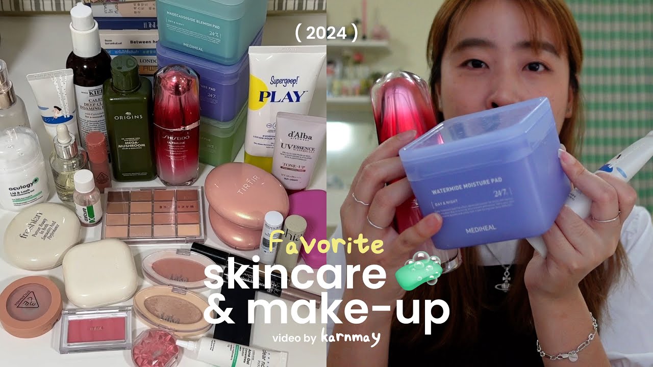 favorite ✜ skincare & make-up 2024 ป้ายยาของดีบอกต่อสกินแคร์ เมคอัพ 🛁🧴🫧 / KARNMAY