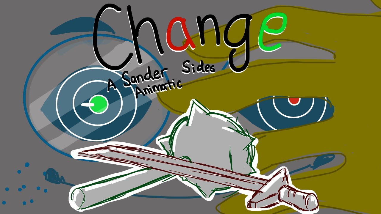 Change(A Sander Sides Animatic)