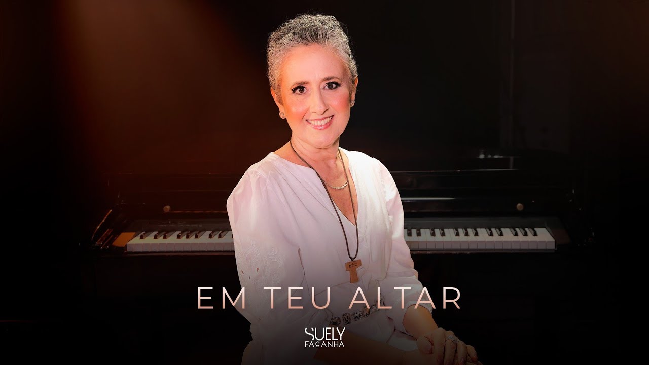 EM TEU ALTAR | Suely Façanha | Clipe Oficial