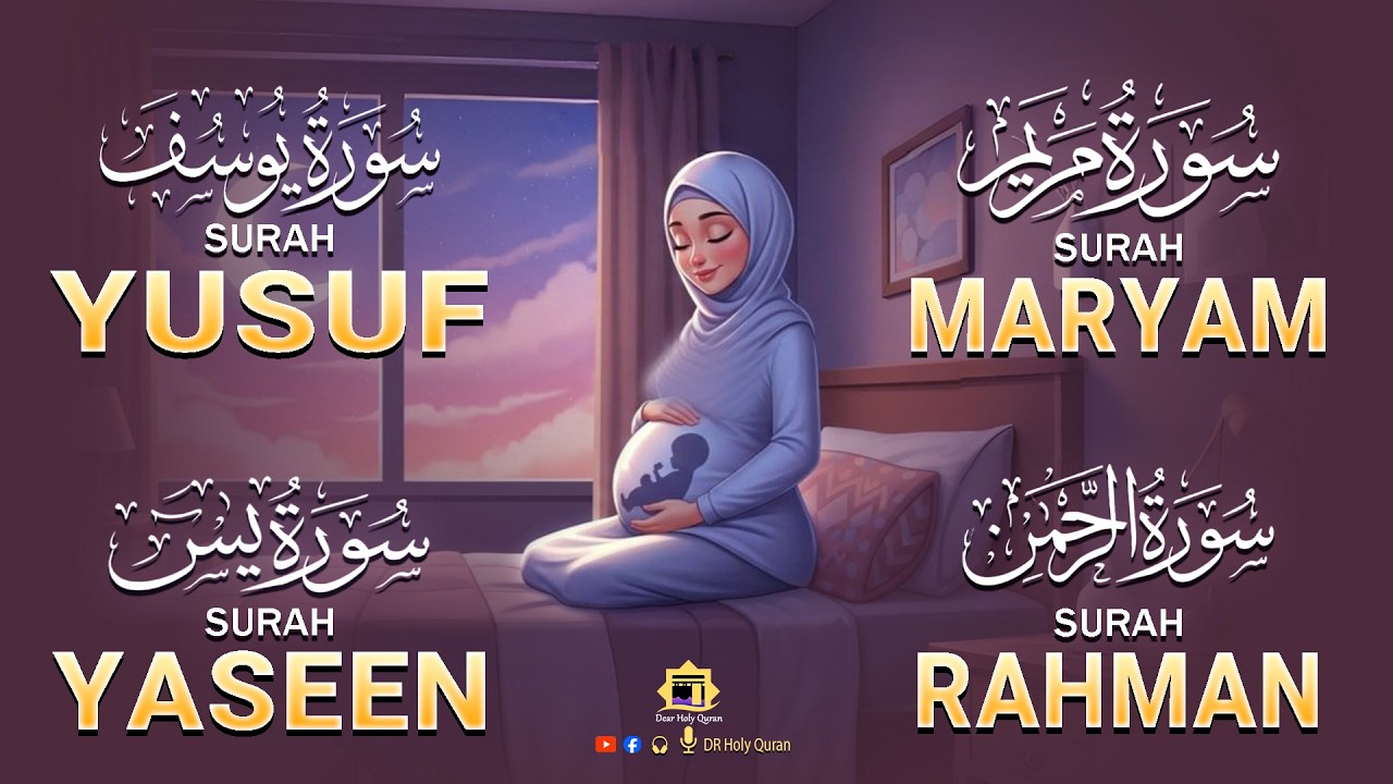 Quran Recitation For Pregnancy - MUST LISTEN - Surah Yusuf, Maryam, Yasin, Rahman,| Dear Holy Quran