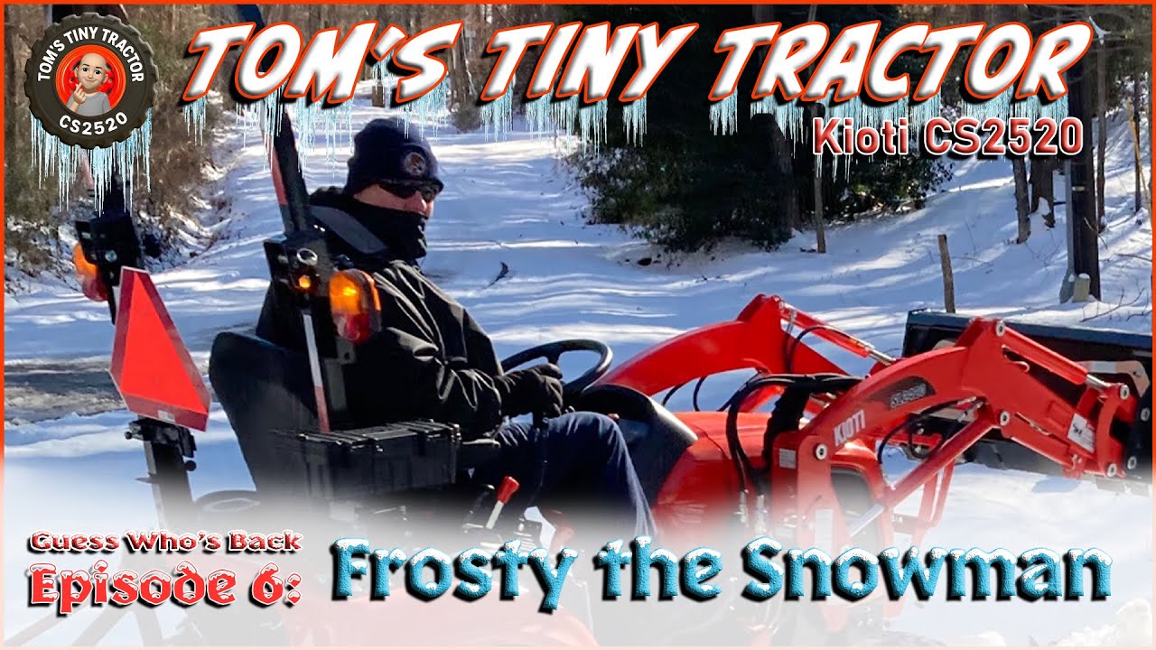 TTT Ep. 6: The Snowman is Back, Kioti CS2520 clearing snow