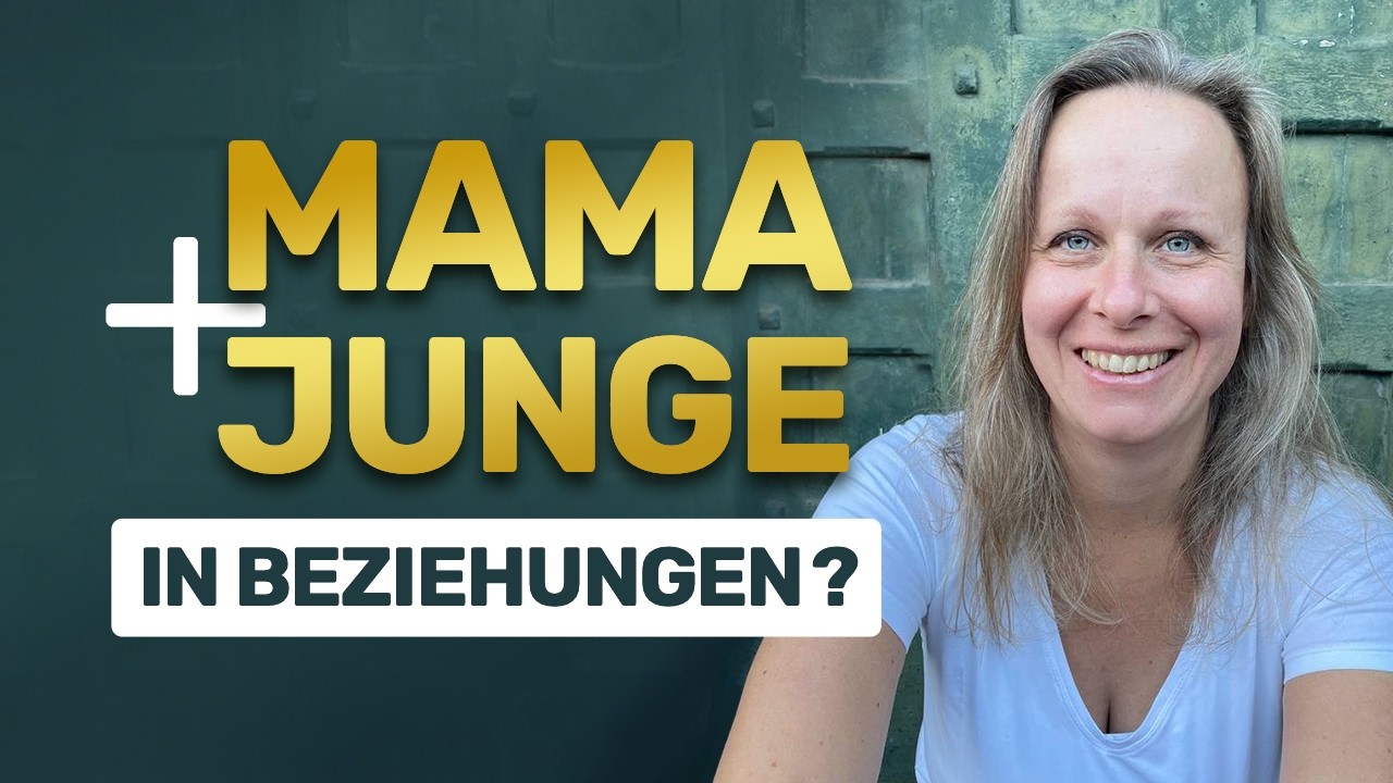 Das eigentliche Problem vieler Beziehungen: Mutter & großer Junge