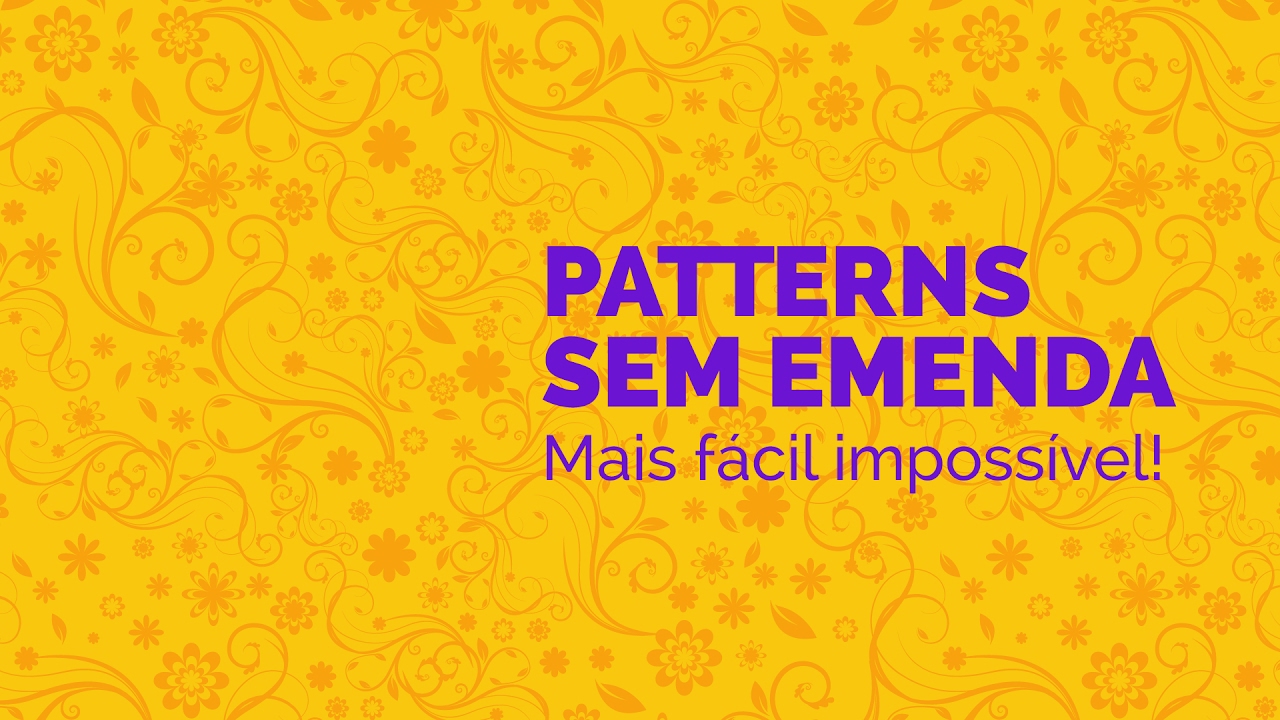 Como criar patterns sem emenda de um jeito simples e intuitivo | Walter Mattos