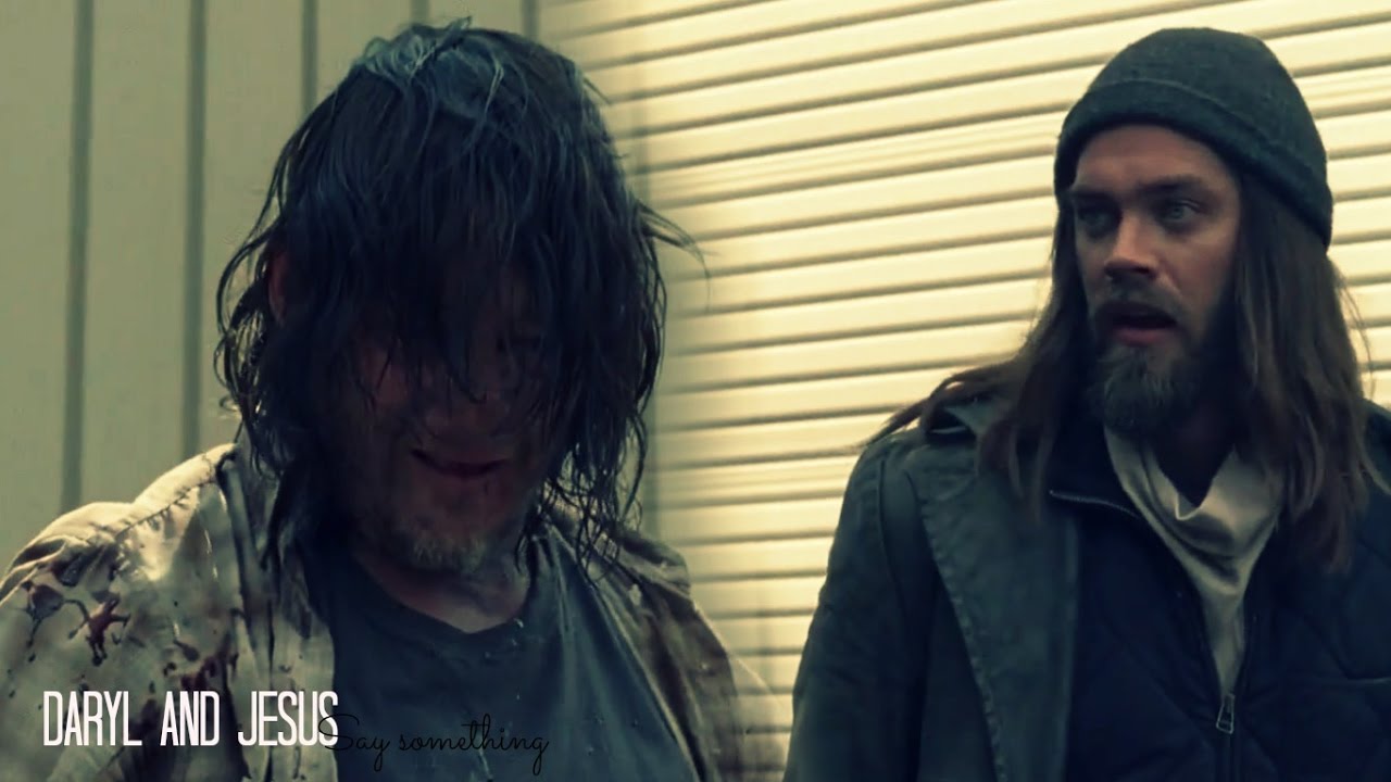 Daryl and Jesus || Say something
