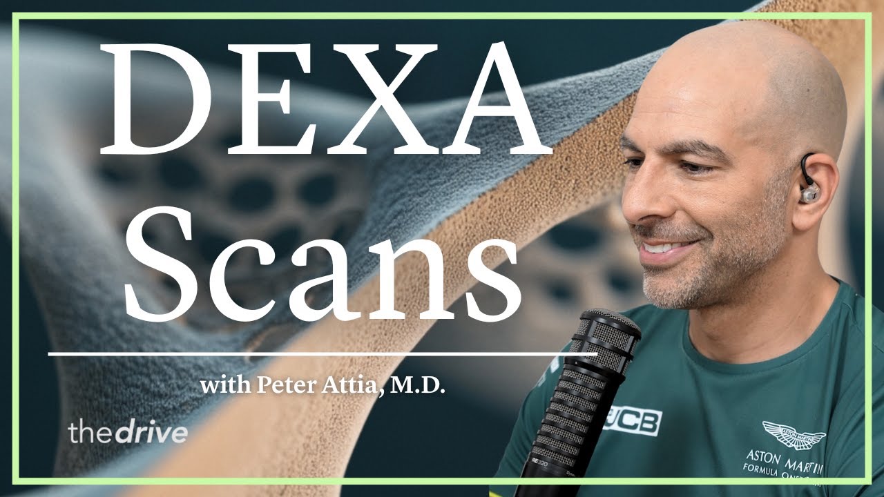 Not All DEXA Scans Are Equal—Here’s What to Look For  | Peter Attia AMA 37